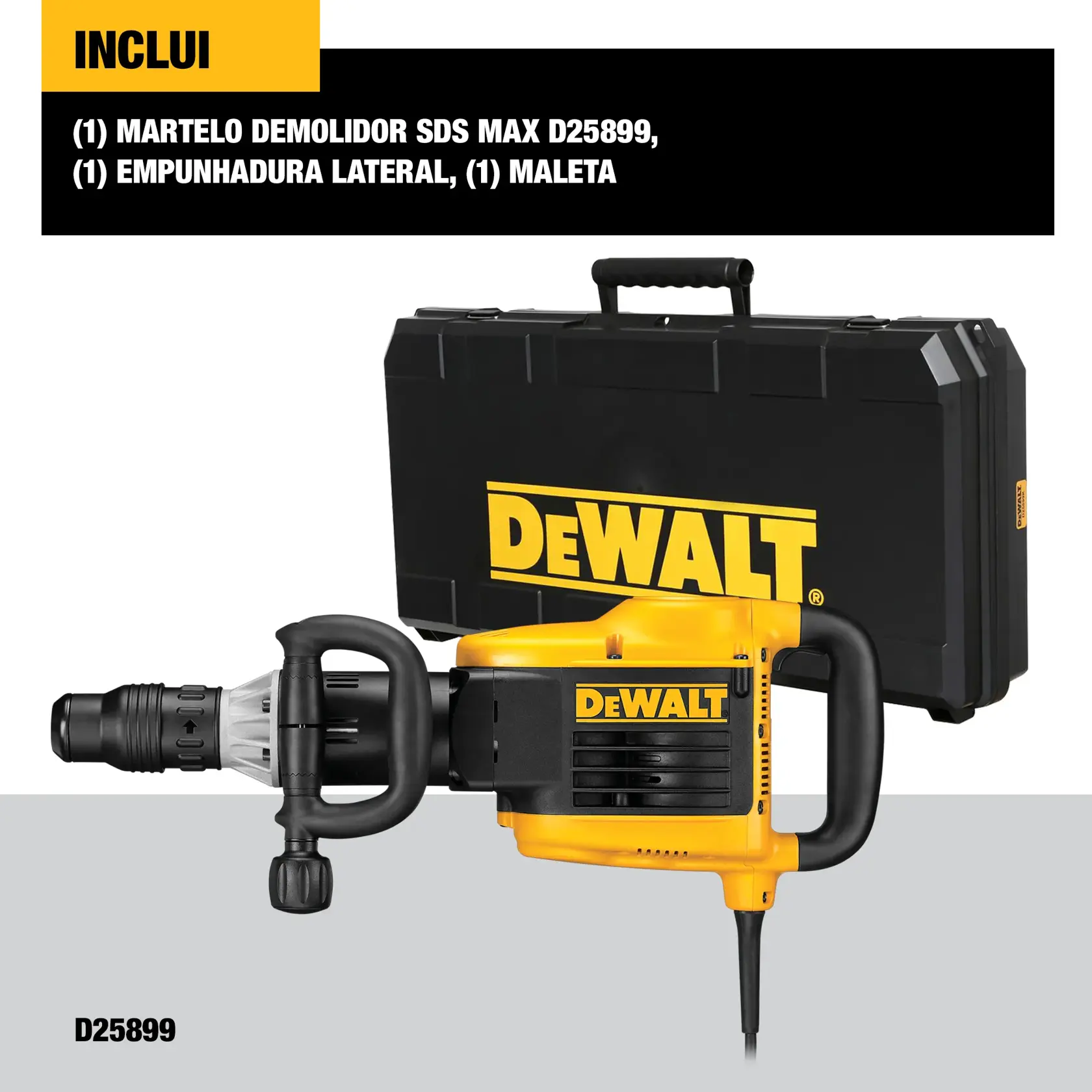 Martelo demolidor DEWALT SDS Max modelo D25899 em destaque, com uma maleta preta e amarela ao fundo. O kit inclui o martelo demolidor, uma empunhadura lateral e uma maleta.