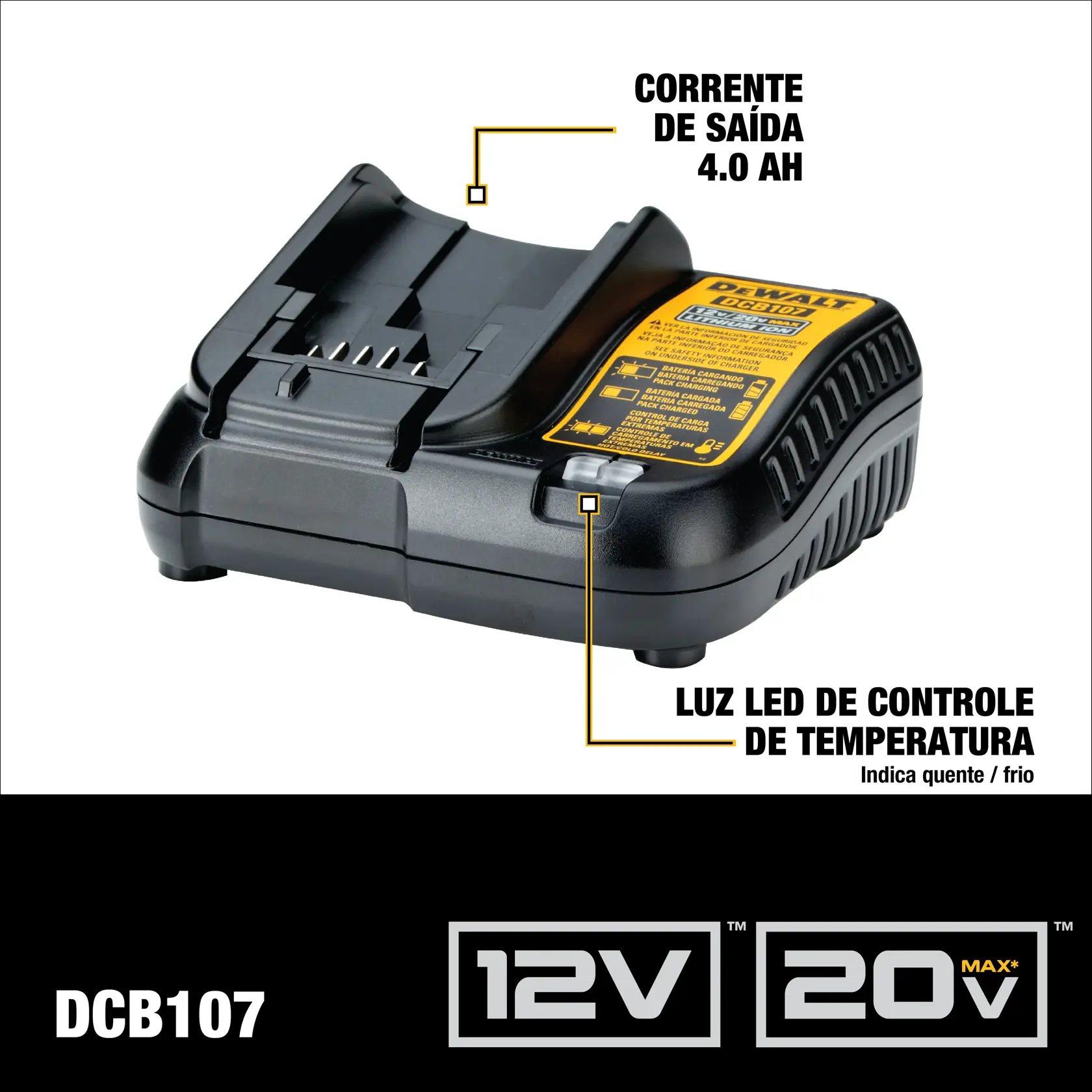Imagem de um carregador de bateria DEWALT DCB107 com destaque para a corrente de saída de 4,0 Ah e a luz LED de controle de temperatura. O carregador é compatível com baterias de 12V e 20V MAX.